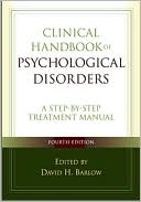 Clinical Handbook of Psychological Disorders: A Step-by-Step Treatment Manual