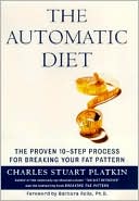 The Automatic Diet: The Proven 10-Step Process for Breaking Your Fat Pattern and Staying Fit Forever