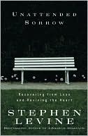 Unattended Sorrow: Recovering from Loss and Reviving the Heart