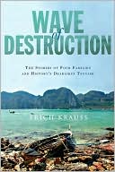 Wave of Destruction: The Stories of Four Families and History's Deadliest Tsunami