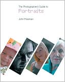 The Photographer's Guide to Portraits