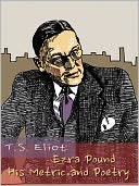 Ezra Pound- His Metric and Poetry