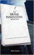 Brand Innovation Manifesto: How to Build Brands, Redefine Markets and Defy Conventions