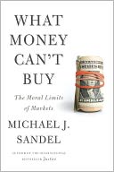 What Money Can't Buy: The Moral Limits of Markets