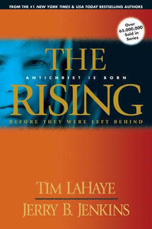 The Rising: Antichrist Is Born (Before They Were Left Behind Series #1)