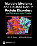 Multiple Myeloma and Related Serum Protein Disorders: An Electrophoretic Guide