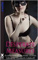 Desperate Measures: A collection of six erotic stories