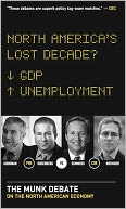North America's Lost Decade?: The Munk Debate on the North American Economy