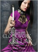The Girl in the Clockwork Collar (Steampunk Chronicles Series)
