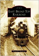 East Broad Top Railroad, Pennsylvania (Images of Rail Series)