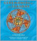 Ceremonies of the Seasons: Exploring and Celebrating Nature's Eternal Cycles