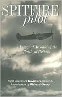 Spitfire Pilot: A Personal Account of the Battle of Britain