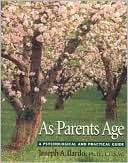As Parents Age: A Psychological and Practical Guide
