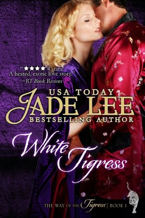 Online ebooks download White Tigress (The Way of The Tigress, Book 1)  by Jade Lee
