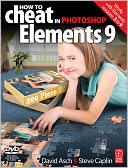 How to Cheat in Photoshop Elements 9: Discover the magic of Adobe's best kept secret