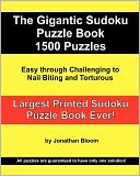 The Gigantic Sudoku Puzzle Book. 1500 Puzzles. Easy Through Challenging To Nail Biting And Torturous. Largest Printed Sudoku Puzzle Book Ever.