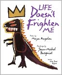 Life Doesn't Frighten Me
