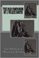 The Paid Companion of J. Wilkes Booth