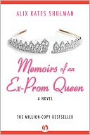 Memoirs of an Ex?Prom Queen: A Novel