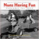 2013 Nuns Having Fun Wall Calendar