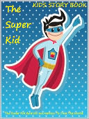 Kids Story Book Super Kid : The Super Kid