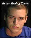 download Better Tasting Sperm book