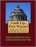 A Walking Tour of Fort Wayne, Indiana