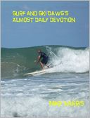 Surf and Ski Dawg's Almost Daily Devotion