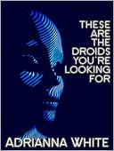 download These Are the Droids You're Looking For book