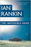 The Impossible Dead (Malcolm Fox Series #2) by Ian Rankin: Book Cover
