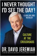 I Never Thought I'd See the Day! by David Jeremiah: Book Cover