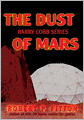 The Dust of Mars: Harry Cobb Series
