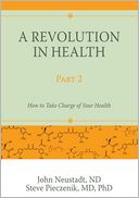 A Revolution in Health Part 2: How to Take Charge of Your Health
