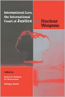 International Law, the International Court of Justice and Nuclear Weapons