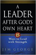 Leader After God's Own Heart, A