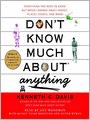 Don't Know Much About Anything: Everything You Need to Know But Never Learned About People, Places, Events, And More!