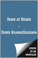Team of Rivals: The Political Genius of Abraham Lincoln