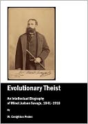 Evolutionary Theist: An Intellectual Biography of Minot Judson Savage, 1841-1918