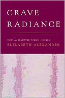 Crave Radiance: New and Selected Poems 1990-2010