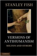 Versions of Antihumanism: Milton and Others