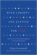 With Liberty and Justice for Some: How the Law Is Used to Destroy Equality and Protect the Powerful