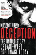 Deception: The Untold Story of East-West Espionage Today