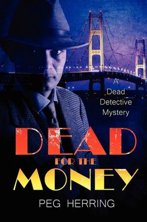 Dead for the Money: The Dead Detective Mysteries #2