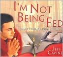 I'm Not Being Fed