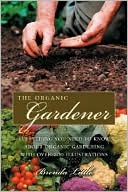 Practical Organic Gardener: Everything You Need to Know with More Than 200 Illustrations