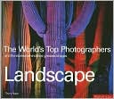 World's Top Photographers: Landscape