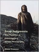 Snap Judgments: New Positions in Contemporary African Photography