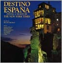 Destino Espana: España a travez de The New York Times