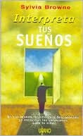 Interpreta Tus Suenos (Sylvia Browne's Book of Dreams)