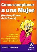 Como Complacer a Una Mujer (Dentro y Fuera de la Cama)
